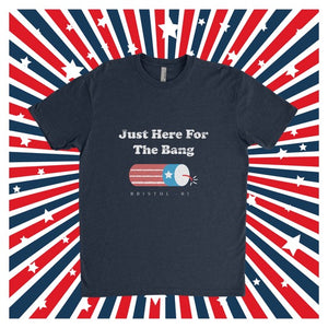 Just Here for the Bang T-shirt