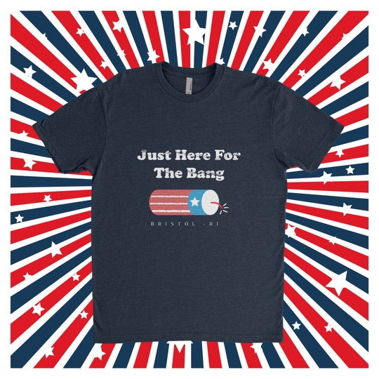 Just Here for the Bang T-shirt